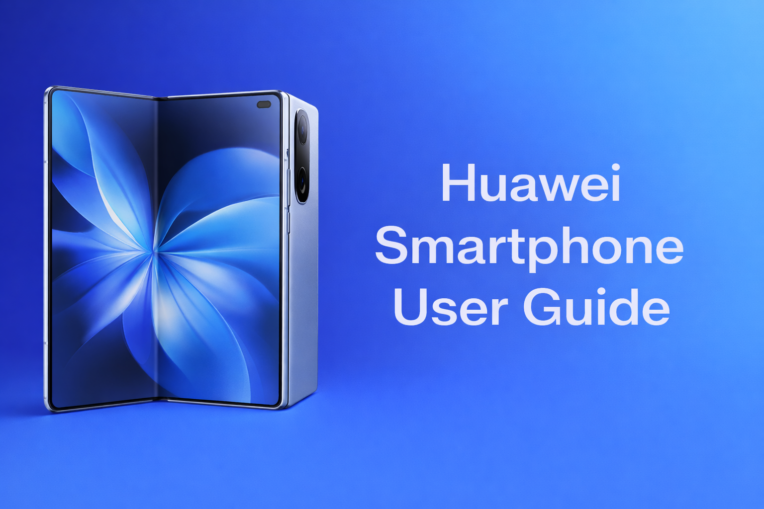 Huawei Smartphone User Guide  (Applicable to most Huawei smartphone models)